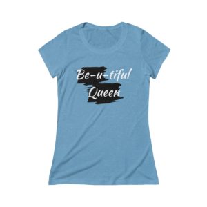 Be-u-tiful Triblend Tee (White Letters)